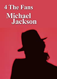 4 the Fans: Michael Jackson