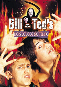 Bill & Ted - Dois Loucos no Tempo