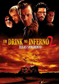 Um Drink no Inferno 2 - Texas Sangrento