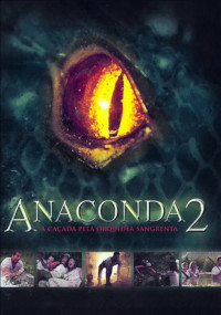 Anaconda 2 - A Caçada Pela Orquídea Sangrenta