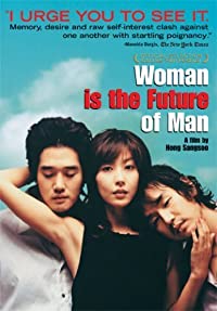 Yeojaneun namjaui miraeda (Yeojaneun namjaui miraeda / Woman Is the Future of Man)