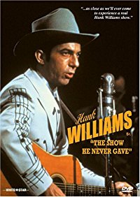 Hank Williams: The Show He Never Gave (Hank Williams: The Show He Never Gave)
