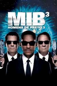 MIB³ - Homens de Preto 3 (Men in Black 3 / Men in Black 3D)