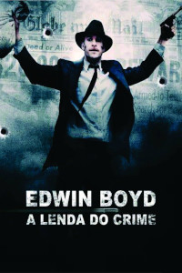 Edwin Boyd - A Lenda do Crime (Edwin Boyd)