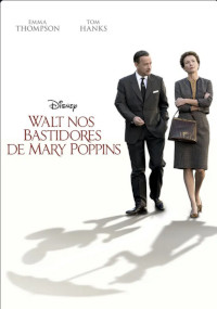 Walt nos Bastidores de Mary Poppins (Saving Mr. Banks)