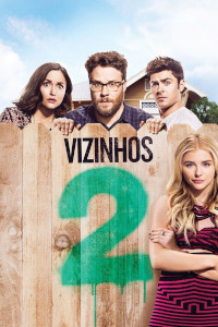Vizinhos 2 (Neighbors 2: Sorority Rising)