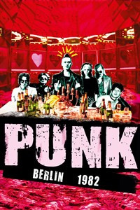 Punk Berlin 1982 (Tod den Hippies!! Es lebe der Punk!)