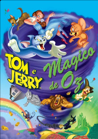 Tom e Jerry e O Mágico de Oz