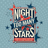Night of Too Many Stars: America Comes Together for Autism Programs (Night of Too Many Stars: America Comes Together for Autism Programs)