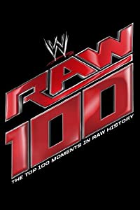 The Top 100 Moments in Raw History (The Top 100 Moments in Raw History)