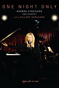 One Night Only: Barbra Streisand and Quartet at the Village Vanguard - September 26,2009 (One Night Only: Barbra Streisand and Quartet at the Village Vanguard - September 26,2009 / One Night Only: Barbra Streisand and Quartet at the Village Vanguard - September 26, 2009)