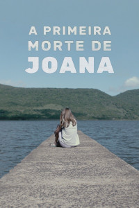 A Primeira Morte de Joana (A Primeira Morte de Joana / The First Death of Joana)