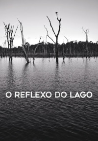 O Reflexo do Lago (O Reflexo do Lago / Amazon Mirror)