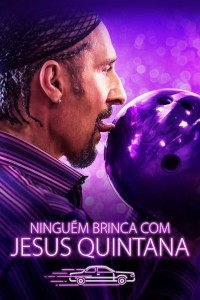 Ninguém Brinca Com Jesus Quintana (The Jesus Rolls / Going Places)