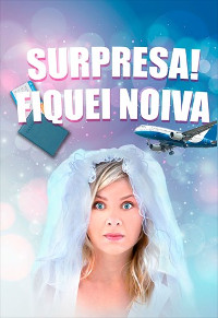 Surpresa! Fiquei Noiva (This Much / Bride to Be)