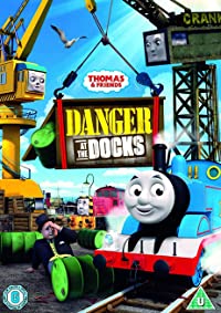 Thomas & Friends: Danger at the Docks (Thomas & Friends: Danger at the Docks)