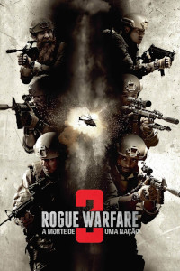 Rogue Warfare 3 - A Morte de Uma Nação (Rogue Warfare 3: Death of a Nation / Rogue Warfare: Death of a Nation)