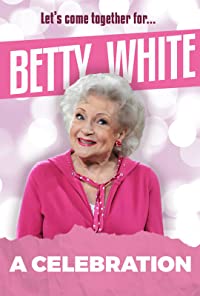 Betty White: A Celebration (Betty White: A Celebration)