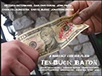 Ten-Buck Baton